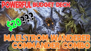 WIN THE GAME FOR 20  Maelstrom Wanderer Commander Deck Tech [upl. by Spector170]