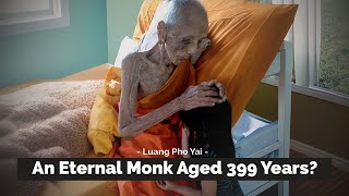 The Fact of the Monk Who Performs the Eternal Life Ritual Luang Pho Yai [upl. by Akahs248]