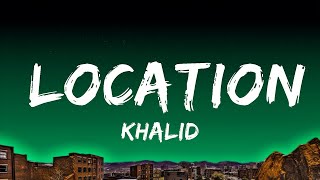 Khalid  Location Lyrics  Top Best Songs [upl. by Aisilef568]