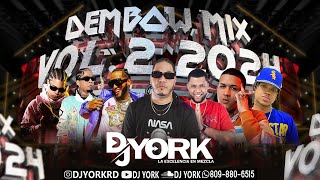 DEMBOW MIX 2024 VOL 2 LOS MAS PEGADO DJ YORK [upl. by Corine]