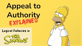 Appeal to Authority Explained with quotThe Simpsonsquot  Logical Fallacies in TV Shows [upl. by Ashwin]