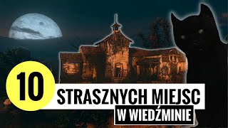 10 NAJSTRASZNIEJSZYCH MIEJSC W WIEDŹMINIE [upl. by Steere]