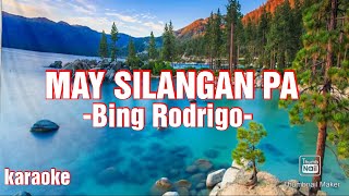 MAY SILANGAN PAPopularized byBING RODRIGOkaraoke version [upl. by Namhar]