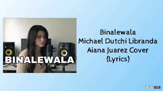 Binalewala  Aiana Juarez Cover Lyrics [upl. by Terrance]