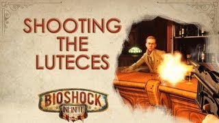 BioShock Infinite Shooting the Luteces [upl. by Hras116]