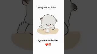 Samajh aa raha pyaar karu ya padhai ♥️💯tujhse mera ye ji nahi bharta song status videoyoutubeshorts [upl. by Quartus104]