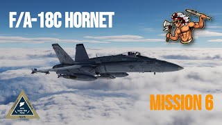 FA18C Hornet  Cerberus North Campaign  Mission 6  DCS [upl. by Kilian795]