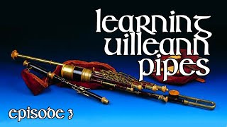 Learning Uilleann Pipes  Episode 003 [upl. by Zilvia]