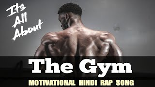 Its all about  The Gym  Hindi Gym Motivation Rap Song 2019  Nishayar [upl. by Oknuj]