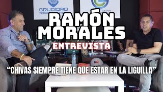 Entrevista a Ramón Morales quotMe hubiera gustado ganar más títulos en Chivasquot [upl. by Ainav747]