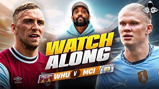 West Ham vs Manchester City LIVE  Premier League Watch Along and Highlights with RANTS [upl. by Apollo]