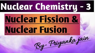 Nuclear Chemistry  Part3  Nuclear Fission amp Nuclear Fusion  Important Topics Nuclear Chemistry [upl. by Gerdeen613]