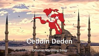 Ceddin DedenOttoman Marching Song [upl. by Atikahc]