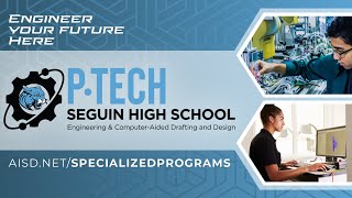 Engineer Your Future Here Seguin PTECH [upl. by Julie]