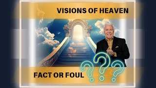 Visions of Heaven Fact or Foul [upl. by Eric311]