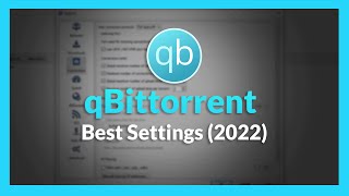 🔧 qBittorrent Best Settings 2022  Speed up your downloads Updated [upl. by Ojeibbob660]