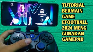 TUTORIAL MAIN GAME EFOOTBALL 2024 PAKE GAMEPAD [upl. by Darmit457]