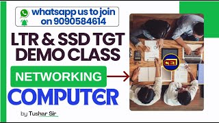 NETWORKING COMP SC DEMO CLASS🖥️LTR amp SSD TGT LESSON by Tushar Sir🧑‍🏫 Whatsapp to Join 9090584614📲 [upl. by Lurleen]