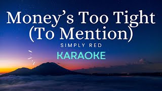 Moneys Too Tight To Mention  Simply Red Karaoke [upl. by Eamon94]