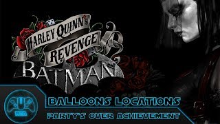 Batman Arkham City  Balloons Locations  Partys Over Achievement  Harley Quinns Revenge DLC [upl. by Karlyn]