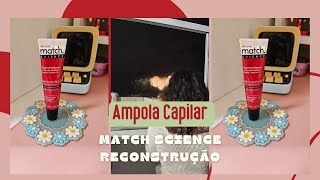 Ampola Capilar Match Science Reconstrução [upl. by Fiona]