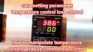 cara setting parameter temperatur control  love controls [upl. by Mcgrody]