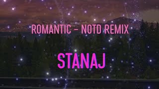 Stanaj  Romantic  NOTD Remix Lyrics  You make me wanna be romantic [upl. by Kreis285]