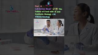 LabGrown Meat 🥩🤖 The Future of Food with AI and Synthetic Biology AI Synthetic Biotech Food P6 [upl. by Stonwin]