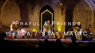 SelvaStay Magic  Praful Sargam Mathias Autexier Live  Stay Magic Festival 2021 Forcalquier [upl. by Culosio]