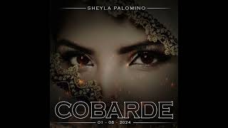 COBARDE AUDIO  SHEYLA PALOMINO 2024 [upl. by Ruphina]