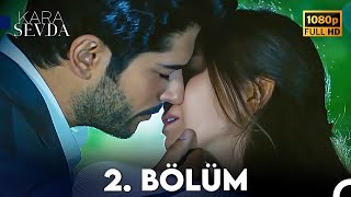 Kara Sevda 2 Bölüm FULL HD [upl. by Yenaiv]