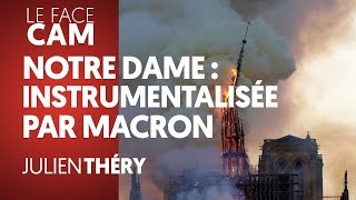 NOTREDAME  UN INCENDIE ET DES INSTRUMENTALISATIONS  JULIEN THÉRY [upl. by Kyrstin]