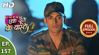 Ek Duje Ke Vaaste 2  Ep 157  Full Episode  5th January 2021 [upl. by Timrek978]