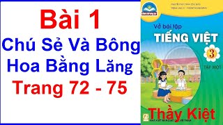 Vở Bài Tập Tiếng Việt Lớp 3 Chân Trời Sáng Tạo Bài 1  Chú Sẻ Và Bông Hoa Bằng Lăng  Trang 72  75 [upl. by Enael]