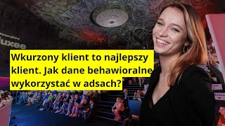 Kama Kotowska  Wkurzony klient to najlepszy klient Jak dane behawioralne wykorzystać w adsach [upl. by Hanikahs]