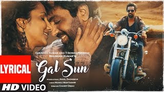 Gal Sun Official Lyrical Video  Akhil Sachdeva  Manoj Muntashir  Bhushan Kumar [upl. by Honorine]