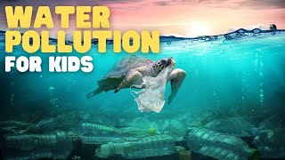 Water Pollution for Kids  Learn How to Keep Our Water Clean [upl. by Llerol]