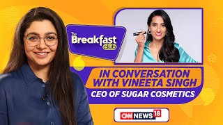 Vineeta Singh CoFounder amp CEO Of SUGAR Cosmetics Gives Her Insights On Startup Trends With News18 [upl. by Vitoria]