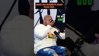 Wack 100 interrupted Adam to do this nojumperpodcast wack100 adam22 adamandwackshow [upl. by Eekaz8]