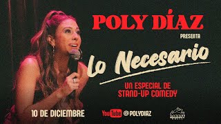 POLY DÍAZ  LO NECESARIO  ESPECIAL DE STAND UP COMEDY [upl. by Flossi]