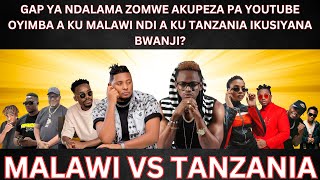 GAP YA NDALAMA ZOMWE OYIMBA A KU MALAWI NDI A KU TANZANIA AKUPEZA PA YOUTUBE IKUSIYANA BWANJI [upl. by Solon]