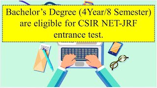 Bachelor’s Degree Programme Four Year8 Semester are eligible for CSIR NETJRF Entrance test [upl. by Shiroma]