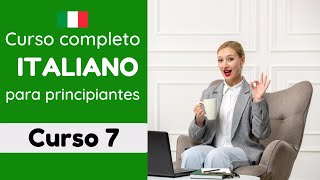 APRENDER ITALIANO DESDE CERO PARA PRINCIPIANTES  CONVERSACIÓN EN ITALIANO FÁCIL amp RÁPIDO  Curso 7 [upl. by Croom680]