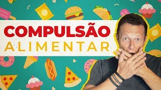 ❌COMPULSÃO ALIMENTAR  7 Dicas Para Sair Dessa Sem Perder a Cabeça [upl. by Akelahs823]