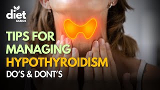 Foods to Manage Hypothyroidism  Dos amp Donts  Diet Basics India [upl. by Lotus275]