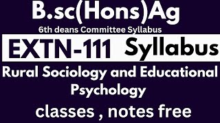 BSc Agriculture 6th deans committee New syllabus EXTN111 Rural SociologyampEducationalPsychology [upl. by Araec368]