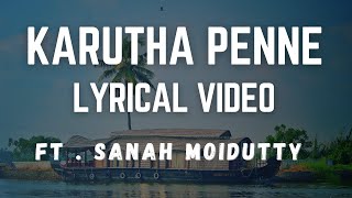 Karutha Penne  Lyrical Video  Thenmavin Kombathu  Sanah Moidutty [upl. by Yard]