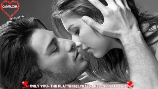 💞ONLY YOU💞The PlattersLyrics EnglishSpanish [upl. by Amron]