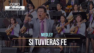 Medley de coros quotSi tuvieras fequot  Coro Menap HD [upl. by Whorton186]