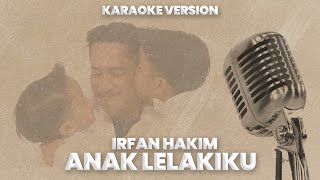 IRFAN HAKIM  Anak Lelakiku  Video Lyric Karaoke [upl. by Aiuqat163]